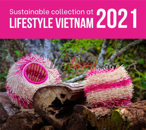 LifeStyle Vietnam 2021 – Hội chợ quốc tế quà tặng và hàng thủ công mỹ nghệ